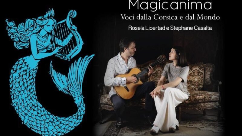 Magicanima, voci dalla Corsica e dal mondo nel nuovo appuntamento del Capri Art Music Festival